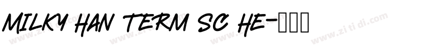 Milky Han Term SC He字体转换